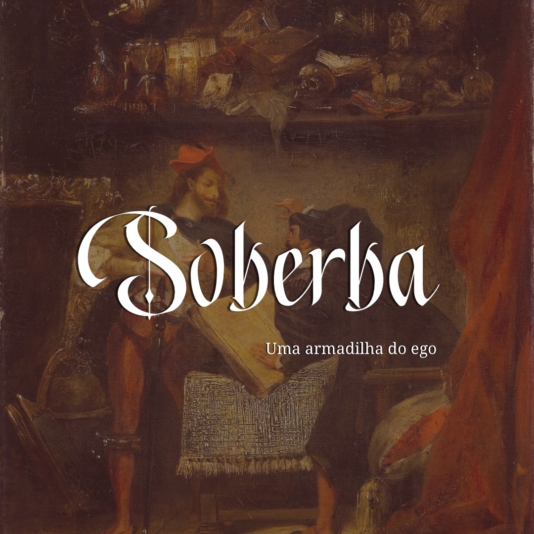 Soberba - Uma Armadilha do egoSoberba - Uma Armadilha do ego